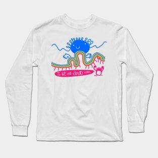 To be on cloud nine Long Sleeve T-Shirt